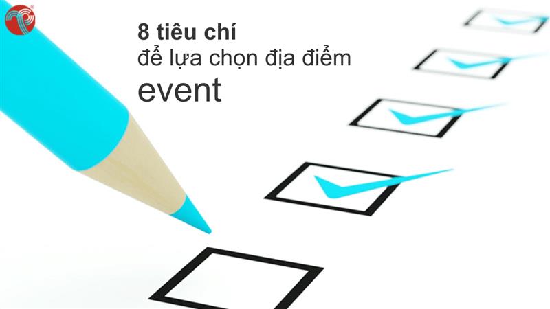 8 tiêu chí lựa chọn địa điểm tổ chức sự kiện | Tín Phát